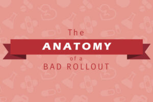 anatomy of a bad rollout